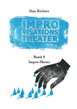 Improvisationstheater. Impro-Shows de Dan Richter