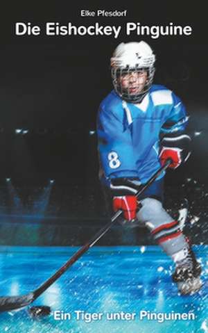 Die Eishockey Pinguine de Elke Pfesdorf
