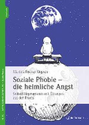 Soziale Phobie - die heimliche Angst de Martina Fischer-Klepsch