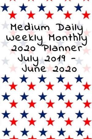 Medium Daily Weekly Monthly 2020 Planner July 2019 - June 2020 de Juliette Jefferson