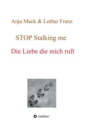 STOP Stalking me de Lothar Franz