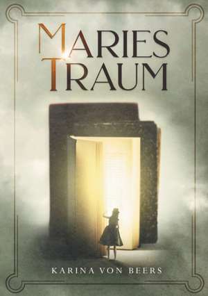 Maries Traum de Karina von Beers
