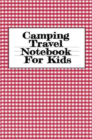 Camping Travel Notebook For Kids de Tanner Woodland