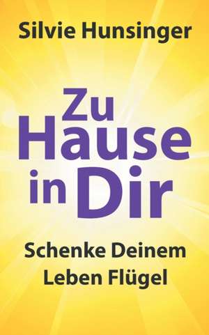 Zu Hause in Dir de Silvie Hunsinger