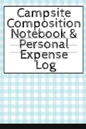 Campsite Composition Notebook & Personal Expense Log de Tanner Woodland