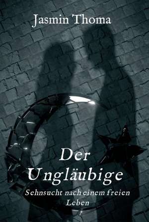 Der Ungläubige de Jasmin Thoma