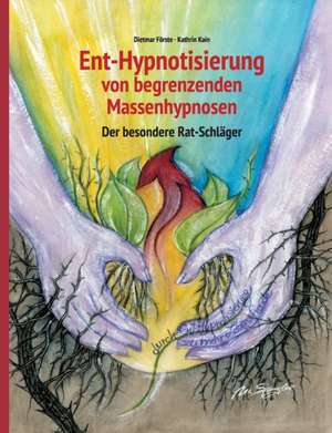 Ent-Hypnotisierung von begrenzenden Massenhypnosen de Dietmar Förste