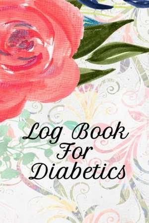 Log Book For Diabetics de Candy Maple