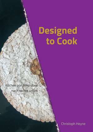 Designed to Cook de Christoph Heyne