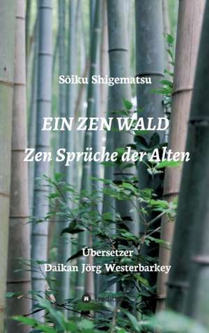 EIN ZEN WALD de S¿iku Shigematsu