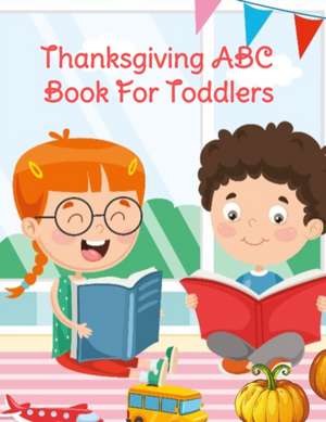 Thanksgiving ABC Book For Toddlers de Ginger Spice