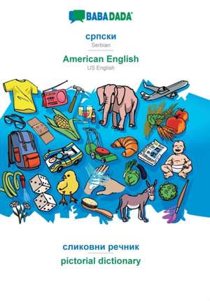 BABADADA, Serbian (in cyrillic script) - American English, visual dictionary (in cyrillic script) - pictorial dictionary de Babadada Gmbh