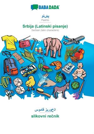 BABADADA, Pashto (in arabic script) - Srbija (Latinski pisanje), visual dictionary (in arabic script) - slikovni recnik de Babadada Gmbh