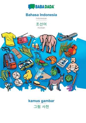 BABADADA, Bahasa Indonesia - Korean (in Hangul script), kamus gambar - visual dictionary (in Hangul script) de Babadada Gmbh