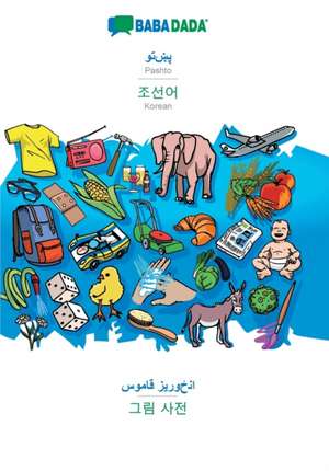 BABADADA, Pashto (in arabic script) - Korean (in Hangul script), visual dictionary (in arabic script) - visual dictionary (in Hangul script) de Babadada Gmbh