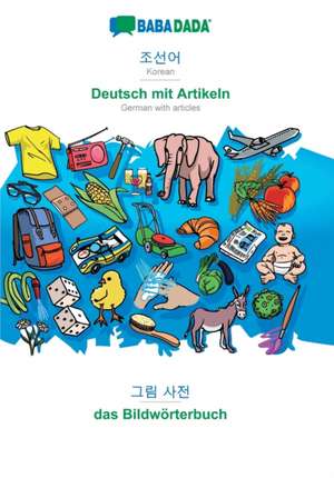 BABADADA, Korean (in Hangul script) - Deutsch mit Artikeln, visual dictionary (in Hangul script) - das Bildwörterbuch de Babadada Gmbh