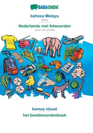 BABADADA, bahasa Melayu - Nederlands met lidwoorden, kamus visual - het beeldwoordenboek de Babadada Gmbh