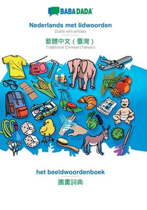 BABADADA, Nederlands met lidwoorden - Traditional Chinese (Taiwan) (in chinese script), het beeldwoordenboek - visual dictionary (in chinese script) de Babadada Gmbh