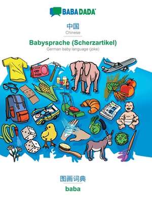 BABADADA, Chinese (in chinese script) - Babysprache (Scherzartikel), visual dictionary (in chinese script) - baba de Babadada Gmbh