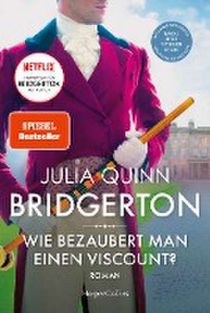 Bridgerton - Wie bezaubert man einen Viscount? de Julia Quinn