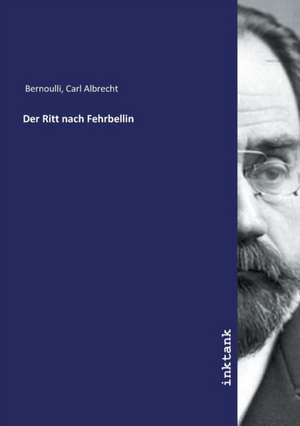 Der Ritt nach Fehrbellin de Carl Albrecht Bernoulli