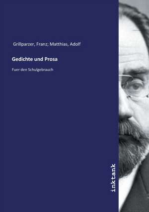 Gedichte und Prosa de Franz Matthias Grillparzer