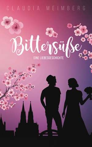 Bittersüße de Claudia Meimberg