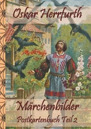 Märchenbilder POSTKARTENBUCH Teil 2 de Oskar Herrfurth
