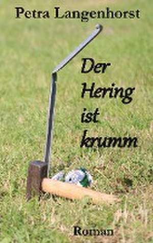 Der Hering ist krumm de Petra Langenhorst