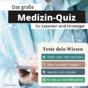 Das große Medizin-Quiz für Experten und Einsteiger de Stefan Mayer