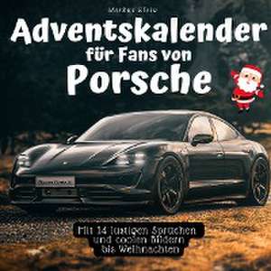 Adventskalender für Fans von Porsche de Markus Klein