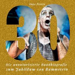 30 Jahre Rammstein de Ingo Peters