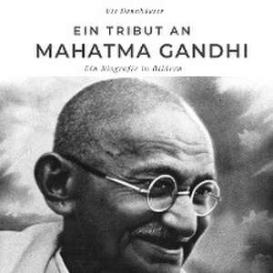 Ein Tribut an Mahatma Gandhi de Ute Dannhäuser