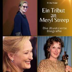 Ein Tribut an Meryl Streep de Britta Maier