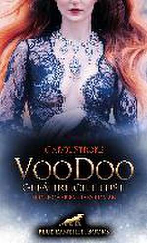 VooDoo - Gefährliche Lust | Erotischer Fantasy Roman de Carol Stroke