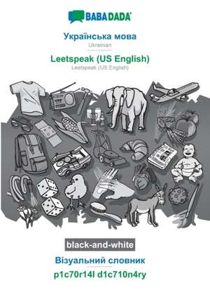 BABADADA black-and-white, Ukrainian (in cyrillic script) - Leetspeak (US English), visual dictionary (in cyrillic script) - p1c70r14l d1c710n4ry de Babadada Gmbh