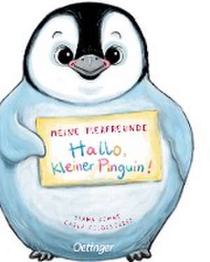 Meine Tierfreunde. Hallo, kleiner Pinguin! de Carla Felgentreff