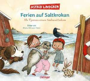 Ferien auf Saltkrokan. Als Tjorven einen Seehund bekam de Astrid Lindgren