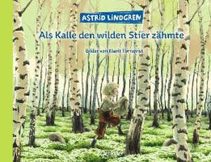 Als Kalle den wilden Stier zähmte de Astrid Lindgren