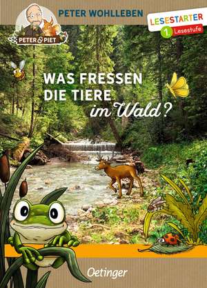 Was fressen die Tiere im Wald? de Peter Wohlleben