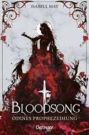 Bloodsong 1. Odines Prophezeiung de Isabell May