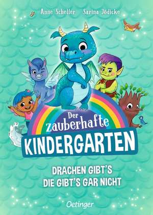 Der zauberhafte Kindergarten 1. Drachen gibt's, die gibt's gar nicht de Anne Scheller