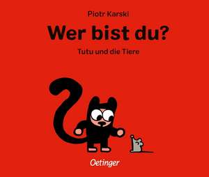 Wer bist du? Tutu und die Tiere de Piotr Karski