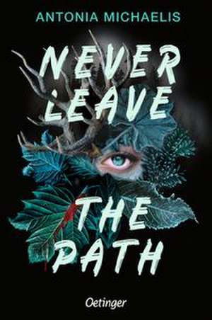 Never Leave the Path de Antonia Michaelis