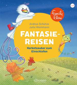 FamilyFlow. Fantasiereisen. Herbstzauber zum Einschlafen de Andrea Schütze