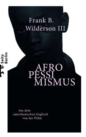 Afropessimismus de Frank B. Wilderson III