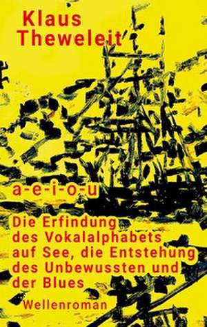 a - e - i - o - u de Klaus Theweleit