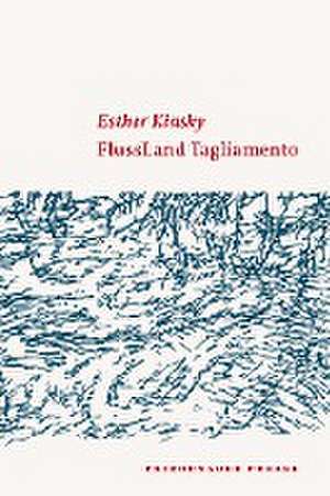 FlussLand Tagliamento de Esther Kinsky