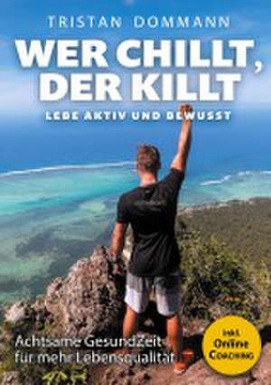 Wer chillt, der killt de Tristan Dommann