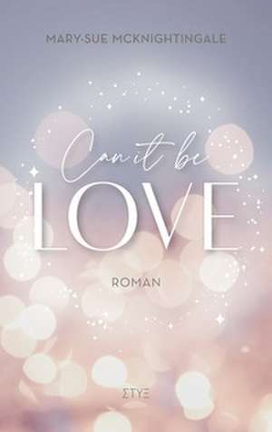 Can it be Love de Mary-Sue McKnightingale